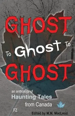 Various Authors, M M MacLeod - Ghost to Ghost to Ghost, Häftad. Tillgänglighet: Lägg i varukorg