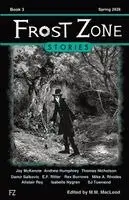 Various Authors, M M MacLeod - Frost Zone Stories book 3, Häftad. Tillgänglighet: Lägg i varukorg
