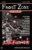 Various Authors, M M MacLeod - Frost Zone Stories book 4, Häftad. Tillgänglighet: Lägg i varukorg