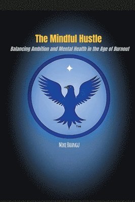 Mike Bhangu - Mindful Hustle, Häftad. Tillgänglighet: Lägg i varukorg