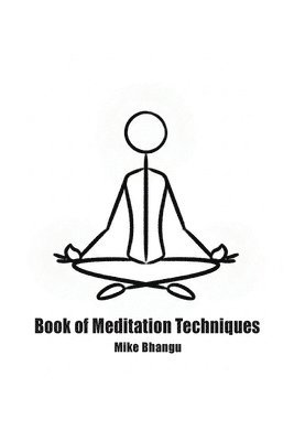 Mike Bhangu - Book of Meditation Techniques, Häftad. Tillgänglighet: Lägg i varukorg