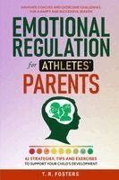 T R Fosters - Emotional Regulation for Athletes' Parents, Häftad
