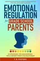 T R Fosters - Emotional Regulation for Grade School Parents, Häftad