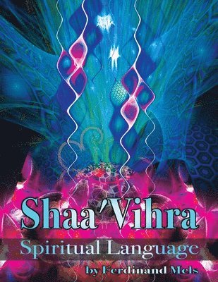 Ferdinand Mels - Shaa'Vihra A Spiritual Lanuage, Häftad. Tillgänglighet: Lägg i varukorg
