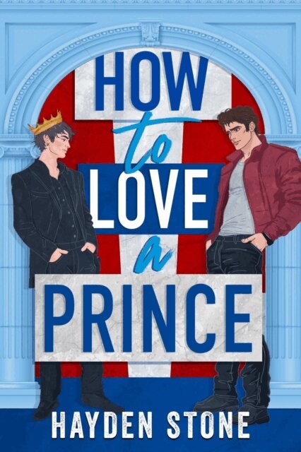 Hayden Stone - How to Love a Prince, E-bok. Tillgänglighet: Lägg i varukorg
