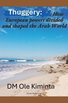 DM Ole Kiminta - Europeans divided & shaped Arab World, Häftad. Tillgänglighet: Lägg i varukorg
