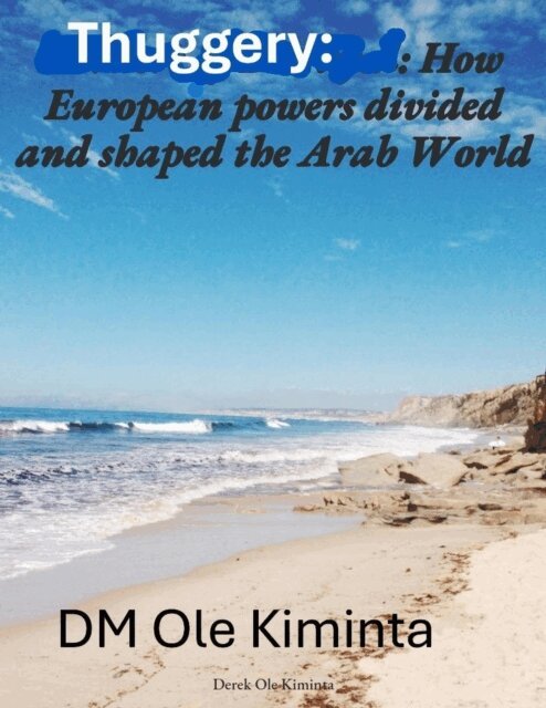 DM Ole Kiminta - Europeans divided & shaped Arab World, E-bok. Tillgänglighet: Lägg i varukorg