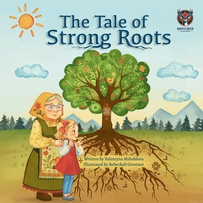 Valentyna Miliohlova - Tale of Strong Roots, Häftad