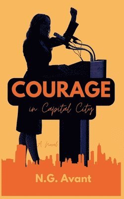 N G Avant - Courage in Capital City, Häftad. Tillgänglighet: Lägg i varukorg