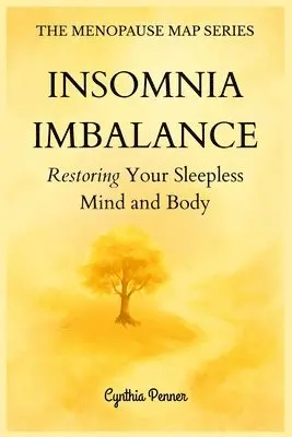 INSOMNIA IMBALANCE Restoring Your Sleepless Mind and Body