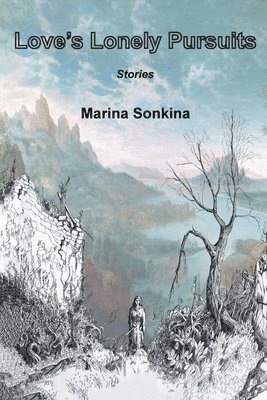 Marina Sonkina - Love's Lonely Pursuits, Häftad