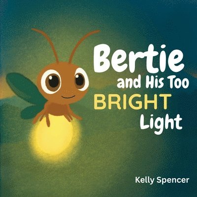 Bertie and His Too Bright Light