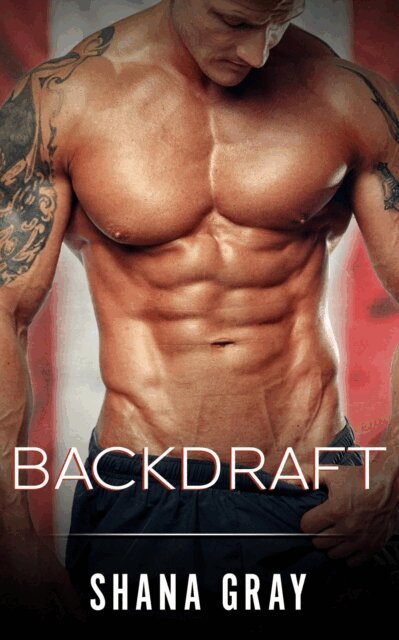 Shana Gray - Backdraft, E-bok