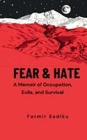 Fatmir Sadiku - Fear & Hate, Inbunden