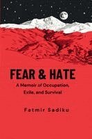 Fatmir Sadiku - Fear & Hate, Häftad