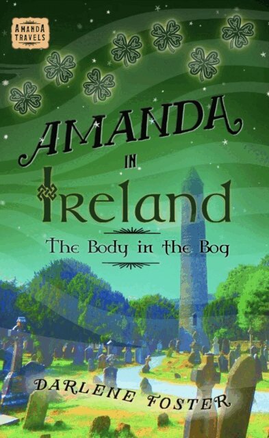 Darlene Foster - Amanda in Ireland: The Body in the Bog, E-bok