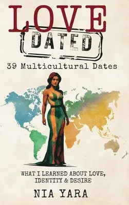 Nia Yara, Joshua Riverdal - LOVE [DATED] 39 Multicultural Dates What I Learned About Love, Identity & Desire, Inbunden. Tillgänglighet: Lägg i varukorg