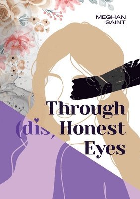 Meghan Saint - Through (dis)Honest Eyes, Häftad