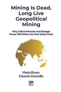 Mining Is Dead. Long Live Geopolitical Mining