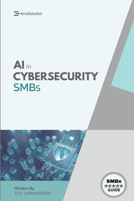 Lebouthillier - AI In Cybersecurity, Häftad. Tillgänglighet: Lägg i varukorg