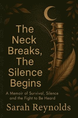 Sarah Reynolds - Neck Breaks, The Silence Begins, Häftad
