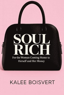 Kalee Boisvert - Soul Rich, Häftad. Tillgänglighet: Lägg i varukorg
