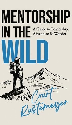 Court Rustemeyer - Mentorship in the Wild, Inbunden