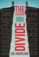 Joe Markling - The Leadership Divide:  Bridging the Gap Between Leadership and Management, Inbunden. Tillgänglighet: Lägg i varukorg