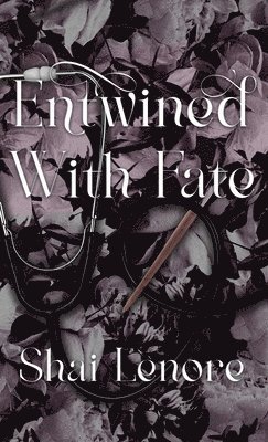 Shai Lenore - Entwined with Fate, Inbunden