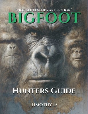 Timothy D - Bigfoot Hunters Guide, Häftad. Tillgänglighet: Lägg i varukorg