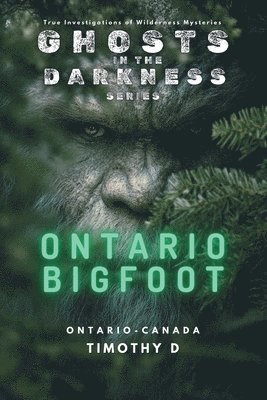 Timothy D - Ontario Bigfoot, Häftad. Tillgänglighet: Lägg i varukorg