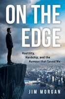 Jim Morgan - On The Edge: Hostility, Hardship, and the Humour that Saved Me, Häftad
