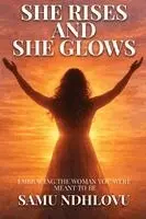 Samu Ndhlovu - She Rises and She Glows, Häftad. Tillgänglighet: Lägg i varukorg