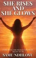 Samu Ndhlovu - She Rises and She Glows, Inbunden. Tillgänglighet: Lägg i varukorg