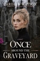 Carolyn Watson - Once Around the Graveyard, Häftad