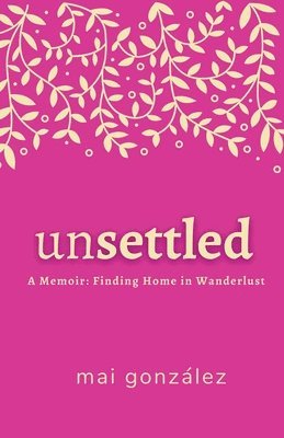Mai Gonzalez - Unsettled, Häftad. Tillgänglighet: Lägg i varukorg