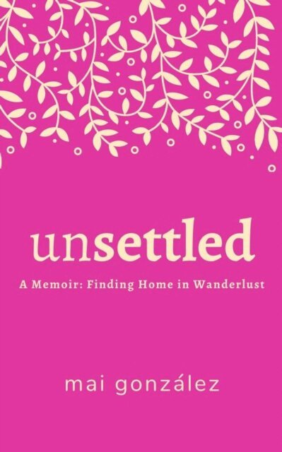 Mai Gonzalez - Unsettled, E-bok. Tillgänglighet: Lägg i varukorg