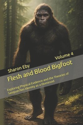 Flesh and Blood Bigfoot