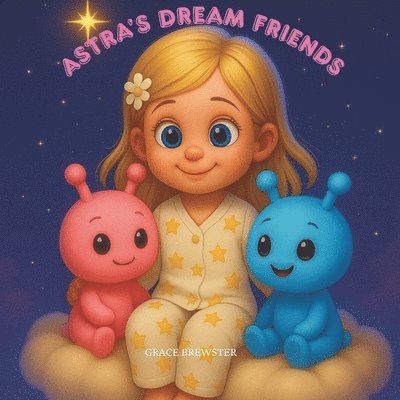 Grace Brewster - Astra's Dream Friends, Häftad