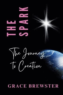 Grace Brewster - Spark The Journey to Creation, Häftad