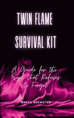 Grace Brewster - Twin Flame Survival Kit, Häftad