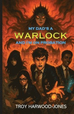 Harwood-Jones - My Dad's A Warlock and I'm On Probation, Häftad. Tillgänglighet: Lägg i varukorg