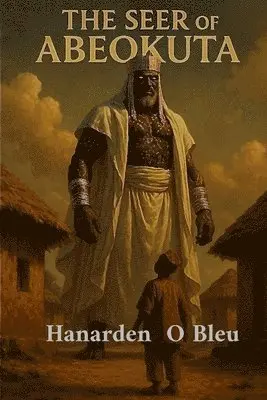 Hanarden O Bleu - seer of Abeokuta, Häftad. Tillgänglighet: Lägg i varukorg