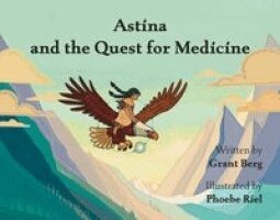 Grant Berg - Astina and the Quest for Medicine, Häftad