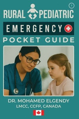 Mohamed Elgendy - Rural Pediatric Emergency Pocket Guide, Häftad. Tillgänglighet: Lägg i varukorg