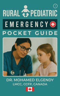 Mohamed Elgendy - Rural Pediatric Emergency Pocket Guide, Inbunden. Tillgänglighet: Lägg i varukorg