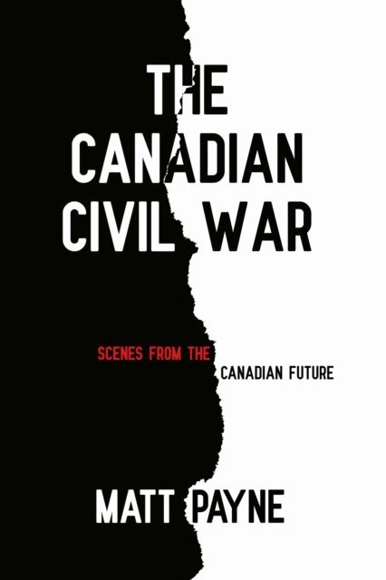 Matt Payne - Canadian Civil War, E-bok