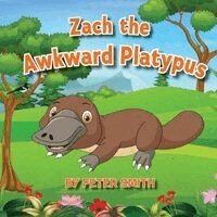 Peter V Smith - Zach The Awkward Platypus, Häftad