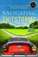 Liz Long - Navigating Shitstorms: How to Find Your True Path When Life Gets Rough, Häftad. Tillgänglighet: Lägg i varukorg