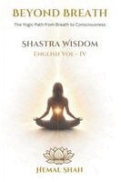 Hemal Subhashchandra Shah - Shastra Wisdom - Beyond Breath, Häftad. Tillgänglighet: Lägg i varukorg